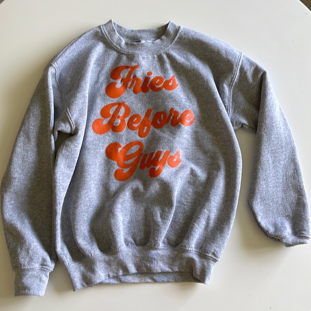 “Fries Before Guys” girl’s sweatshirt.